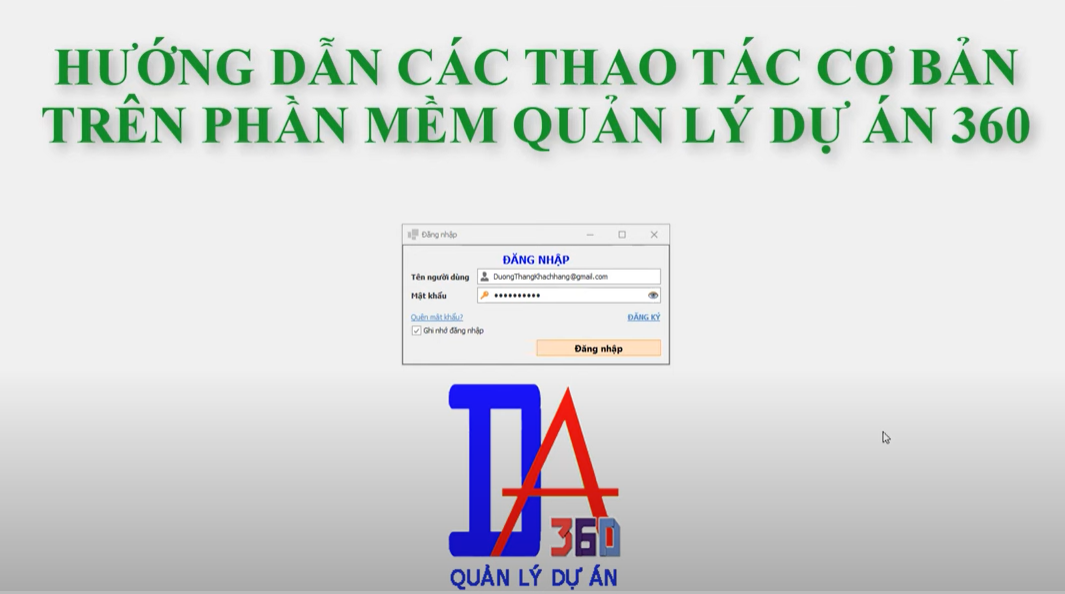 Hướng dẫn các thao tác cơ bản trên phần mềm Quản Lý Dự Án 360 và Lập pháp lý Dự Án Xây Dựng 360